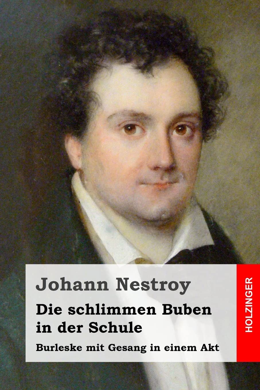 Die schlimmen Buben in der Schule: Burleske mit Gesang in einem Akt Drama