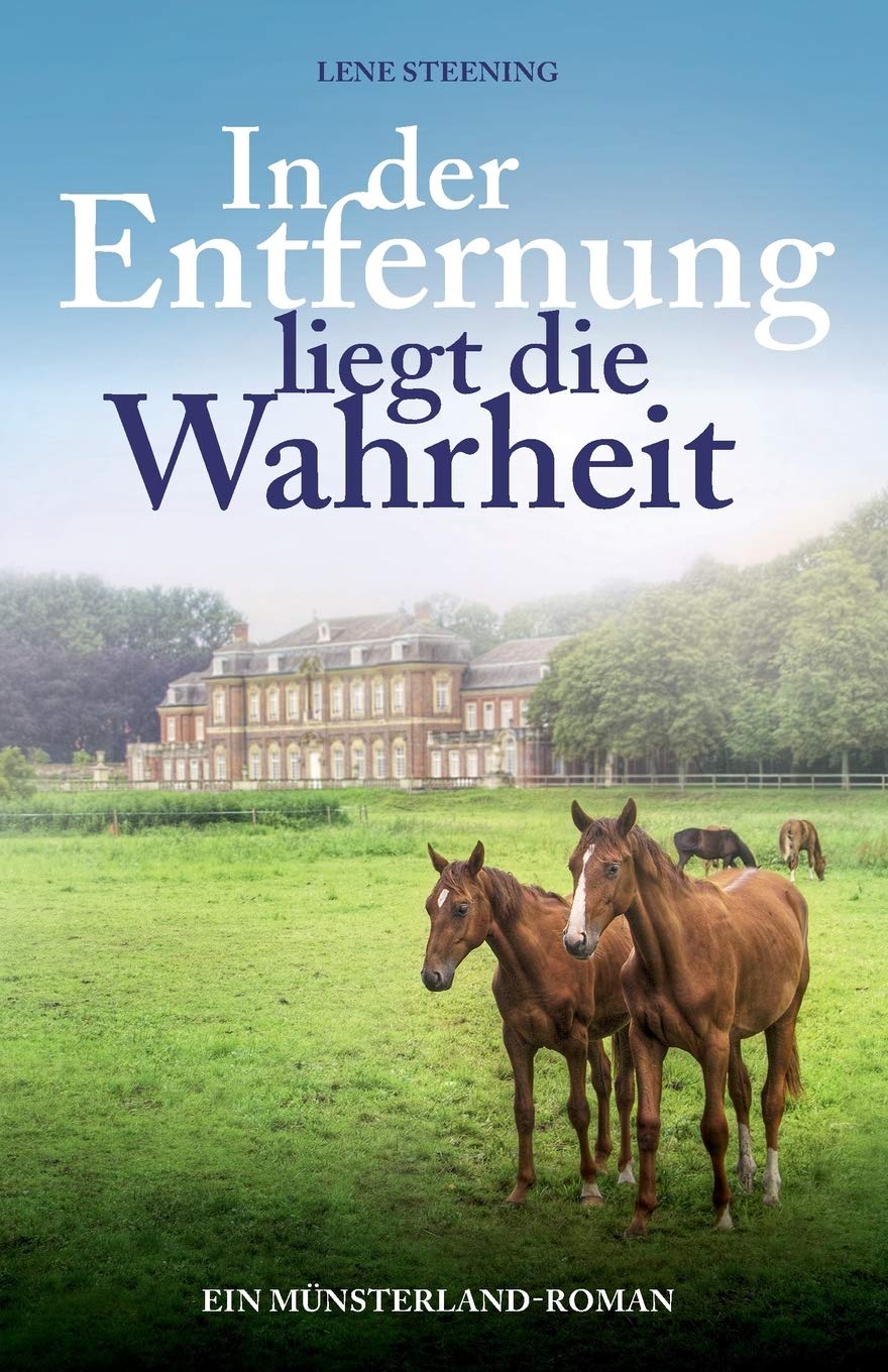 In der Entfernung liegt die Wahrheit: Ein Münsterland-Roman Contemporary Romance