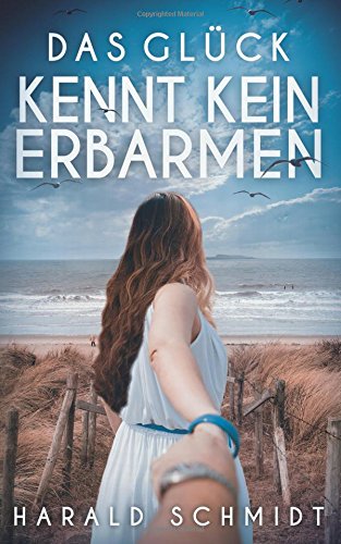 Das Glück kennt kein Erbarmen Romantic Thrillers