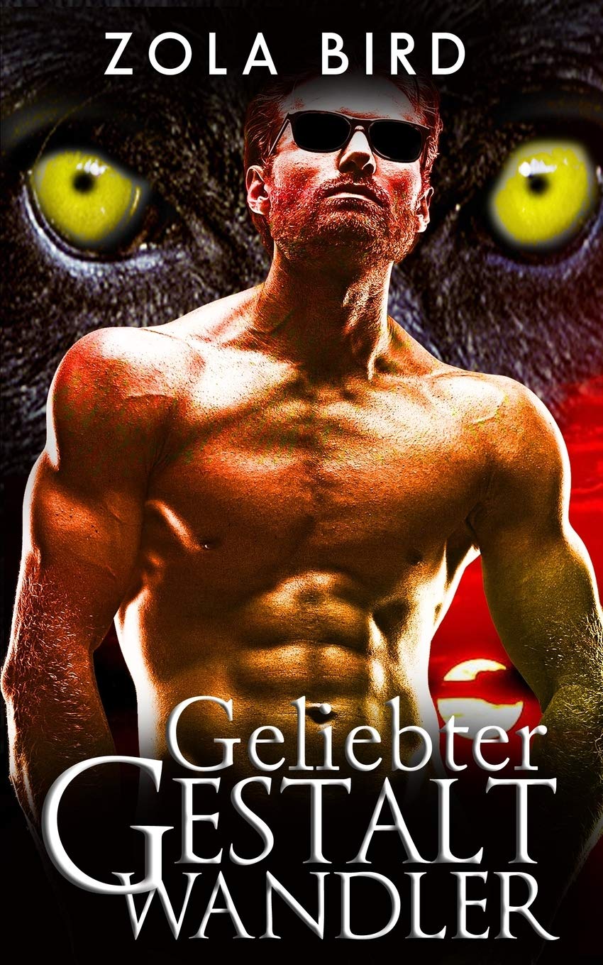 Geliebter Gestaltwandler: Shape Shifter Liebesromane Deutsch (Wild Alpha Shifter Mates, Band 2) Urban Fantasy