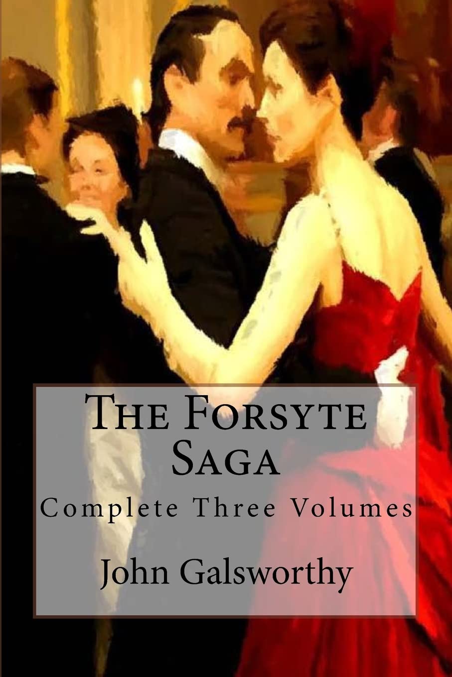 The Forsyte Saga: Complete Three Volumes book