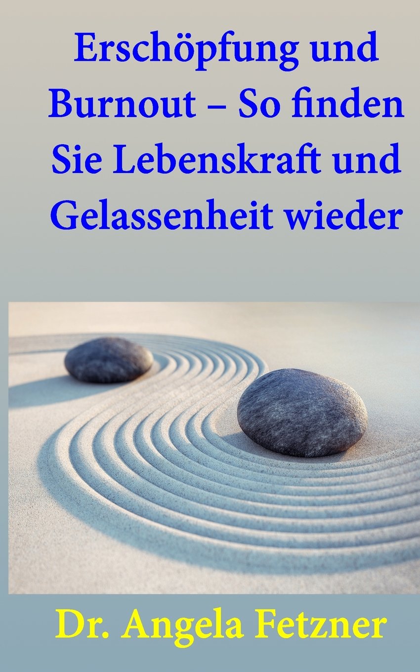 Erschöpfung und Burnout ? So finden Sie Lebenskraft und Gelassenheit wieder book