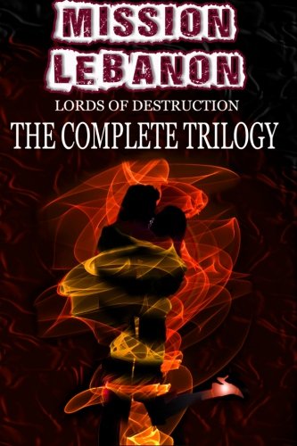 Mission Lebanon: The Complete Trilogy (Lords of Destruction, Band 5) Contemporary literature