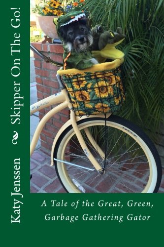 Skipper On The Go!: A Tale of the Great, Green, Garbage Gathering Gator (Skipper's Adventures, Band 2) Novels & Short Stories