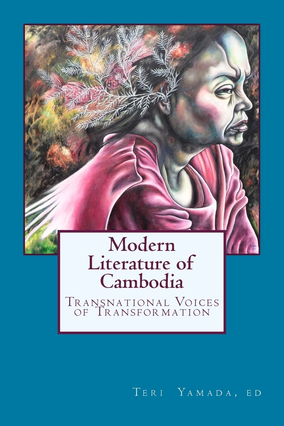 Modern Literature of Cambodia: Transnational Voices of Transformation book