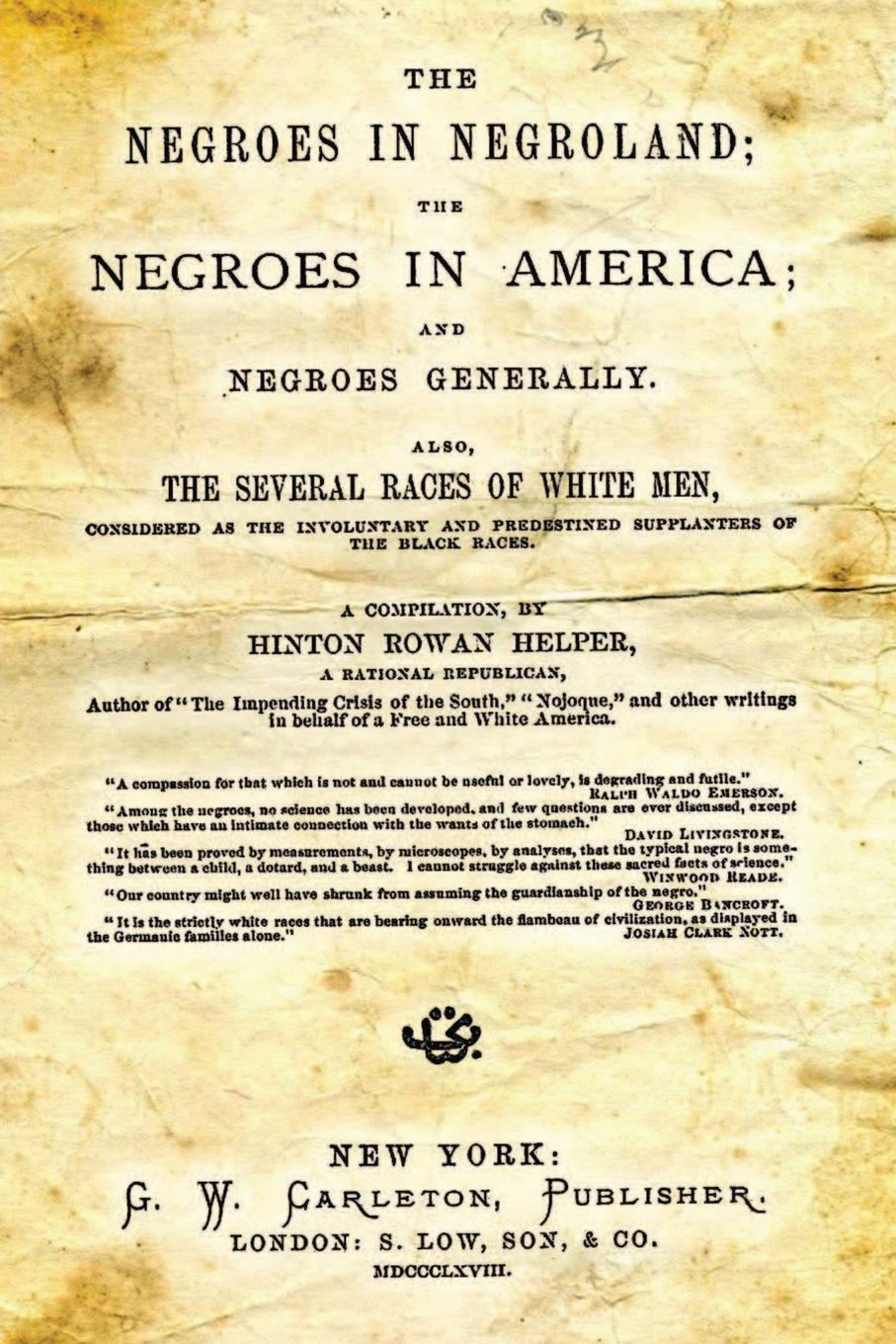 The Negroes In Negroland; The Negroes In America; And Negroes Generally.: Also, The Several Races Of White Men, Considered As The Involuntary And Predestined Supplanters Of The Black Races. Social Sciences