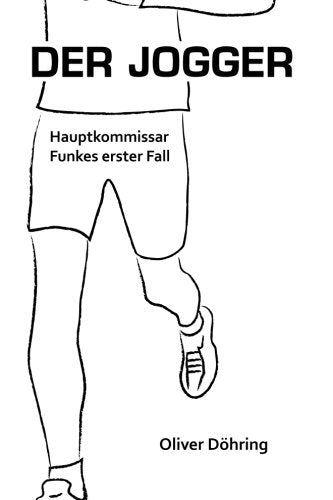 Der Jogger: Hauptkommissar Funkes erster Fall Detective & CSI