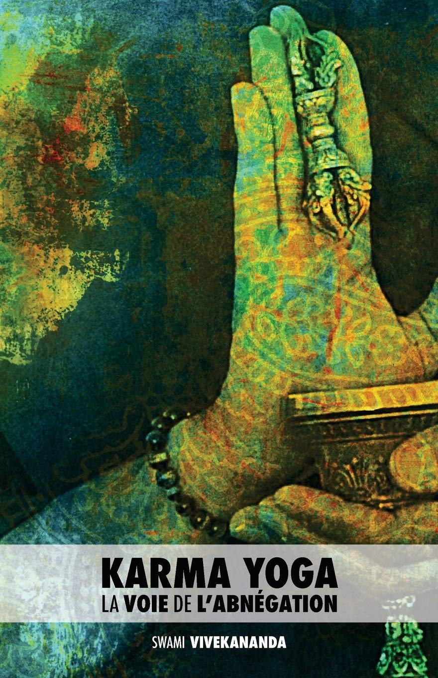 Karma Yoga : La Voie de l’Abnégation Religion & Esotericism
