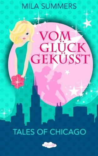 Vom Glück geküsst (Tales of Chicago, Band 2) Humour & Satire