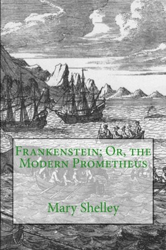 Frankenstein; Or, the Modern Prometheus Horror & Mystery
