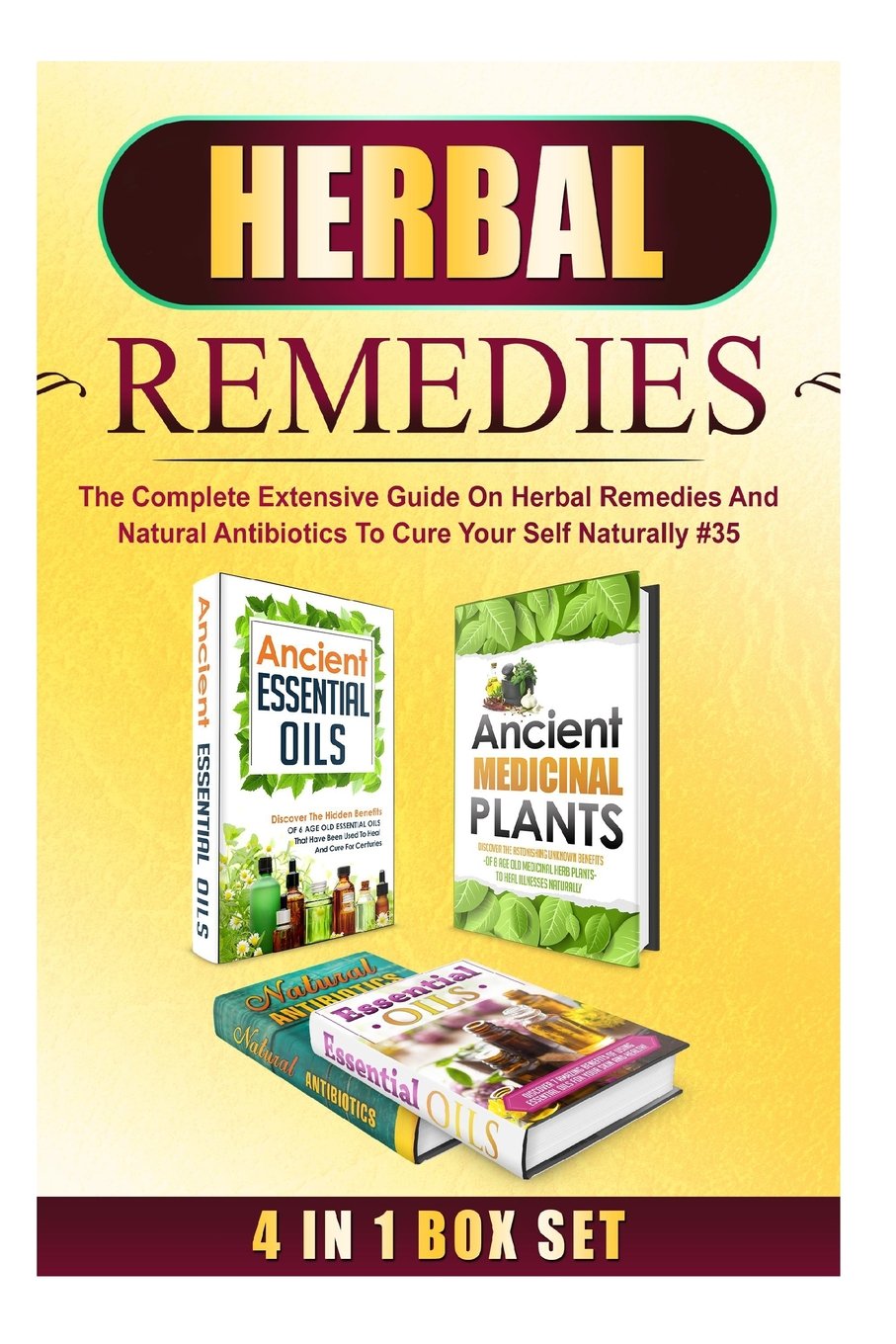 Herbal Remedies: The Complete Extensive Guide On Herbal Remedies And Natural Antibiotics To Cure Your Self Naturally #35 (Herbal Remedies, Natural ... Remedies, Herbal Remedies Box Set, Band 35) Health, Nutrition & Fitness