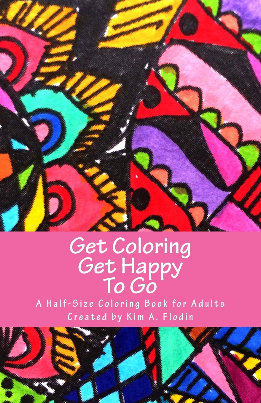 Get Coloring Get Happy (to go): Happy, healing, hand-drawn designs for adults to color on the go. Non-fiction