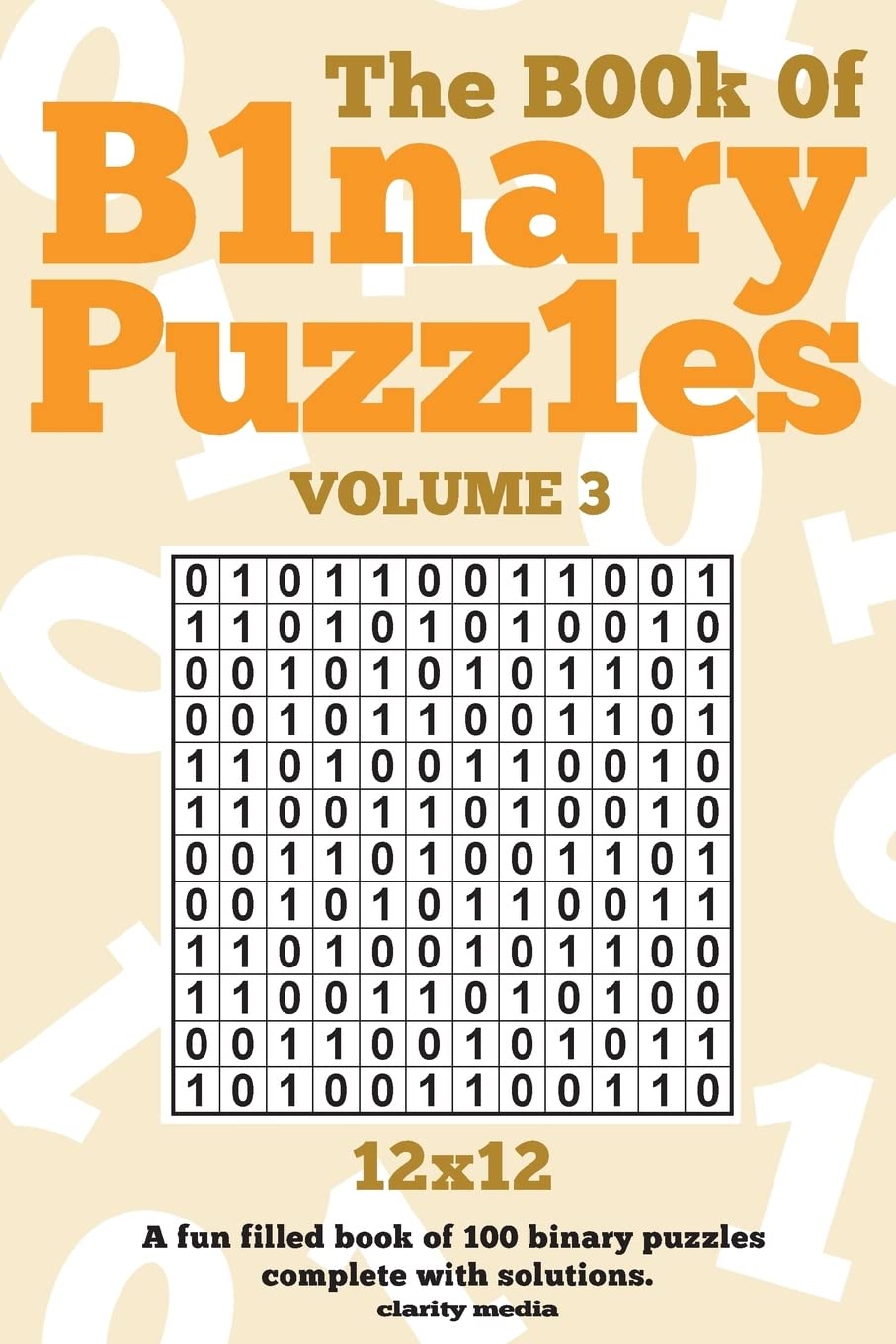 The Book Of Binary Puzzles 12x12 Volume 3 Leisure & Fun