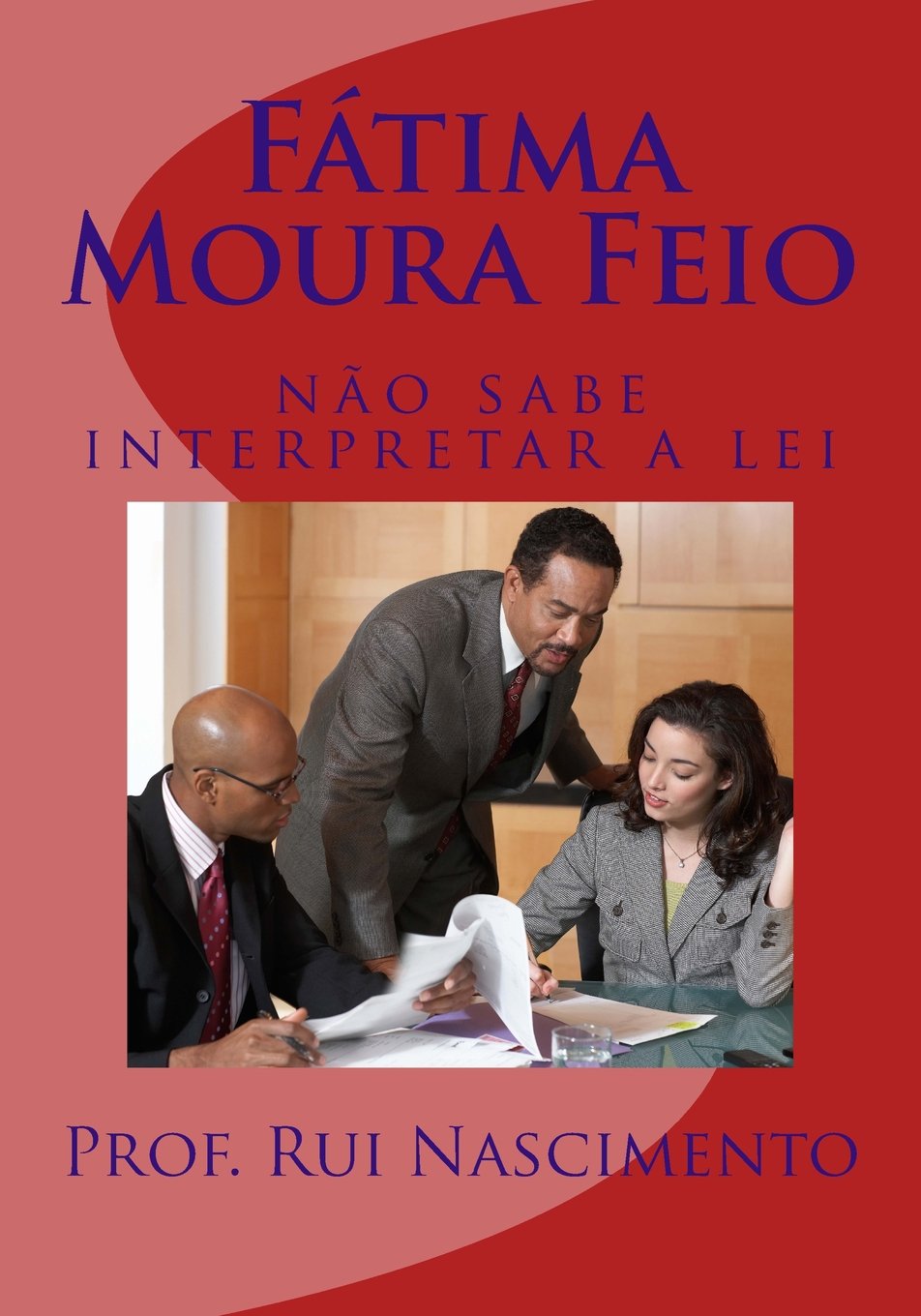 Fatima Moura Feio: nao sabe interpretar a lei (Os Livros da Cavalaria, Band 6) Law