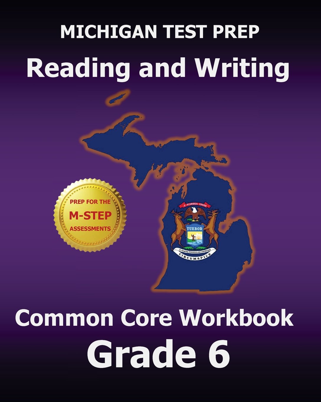 MICHIGAN TEST PREP Reading and Writing Common Core Workbook Grade 6: Preparation for the M-STEP Assessments Books
