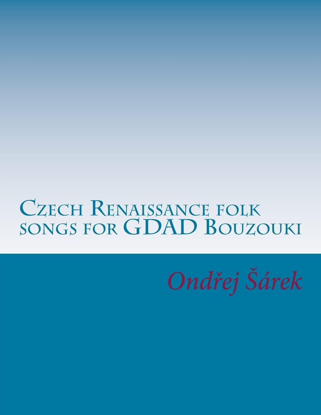 Czech Renaissance folk songs for GDAD Bouzouki Arts & Music
