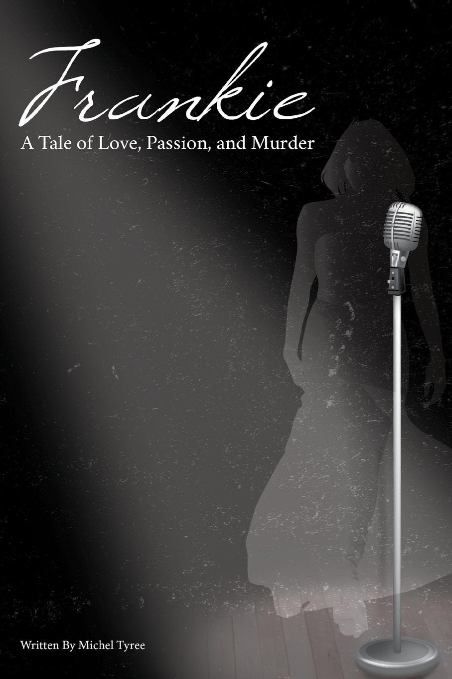 Frankie: A Tale of Love, Passion, and Murder Contemporary Romance