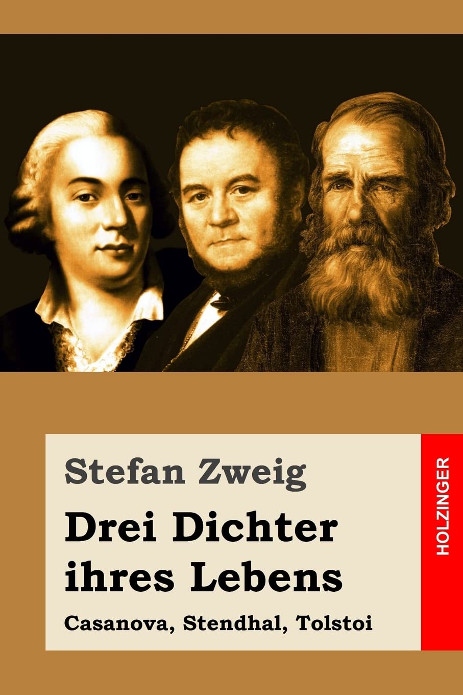 Drei Dichter ihres Lebens: Casanova, Stendhal, Tolstoi Contemporary literature