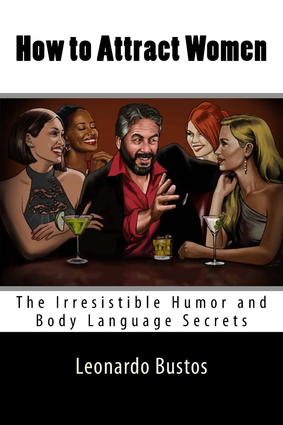 How to Attract Women: The Irresistible Humor and Body Language Secrets Partnership & Love