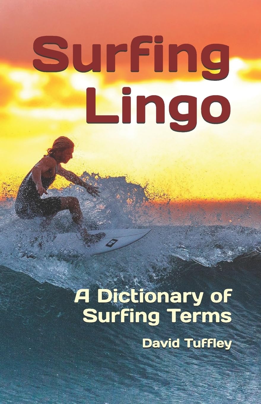 Surfing Lingo: A Dictionary of Surfing Terms General education