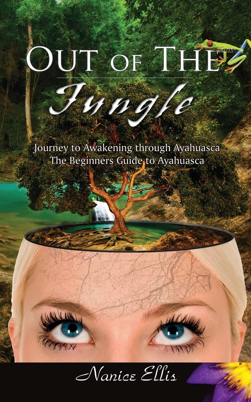 Out of The Jungle: The Beginners Guide to Ayahuasca Religion & Esotericism