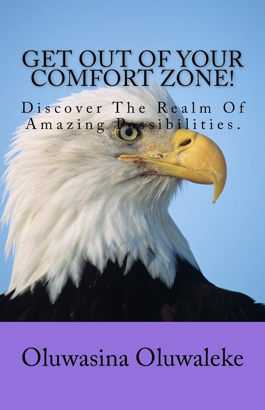 Get Out Of Your Comfort Zone!: Discover The Realm Of Amazing Possibilities. Religion & Esotericism