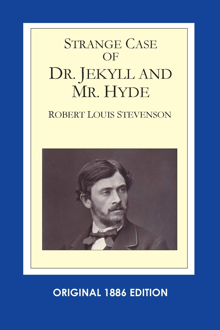 Strange Case of Dr. Jekyll and Mr. Hyde (Original 1886 Edition) Classics