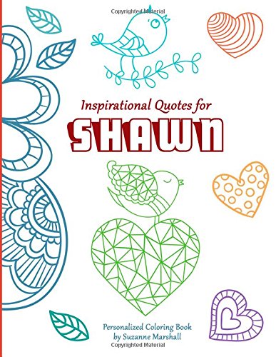 Inspirational Quotes for Shawn: Personalized Coloring Book with Inspirational Quotes for Kids (Personalized Books) Tiptoi & Games