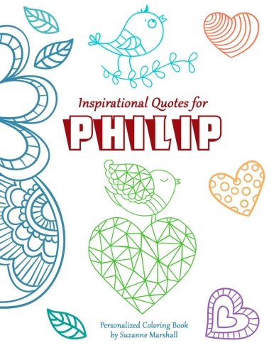 Inspirational Quotes for Philip: Personalized Coloring Book with Inspirational Quotes for Kids (Personalized Books) Tiptoi & Games