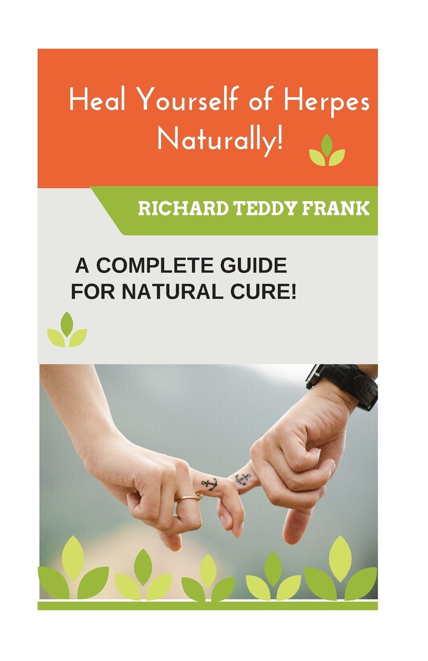 Heal Yourself of Herpes Naturally!: A Complete Guide for a Natural Cure! Health, Nutrition & Fitness