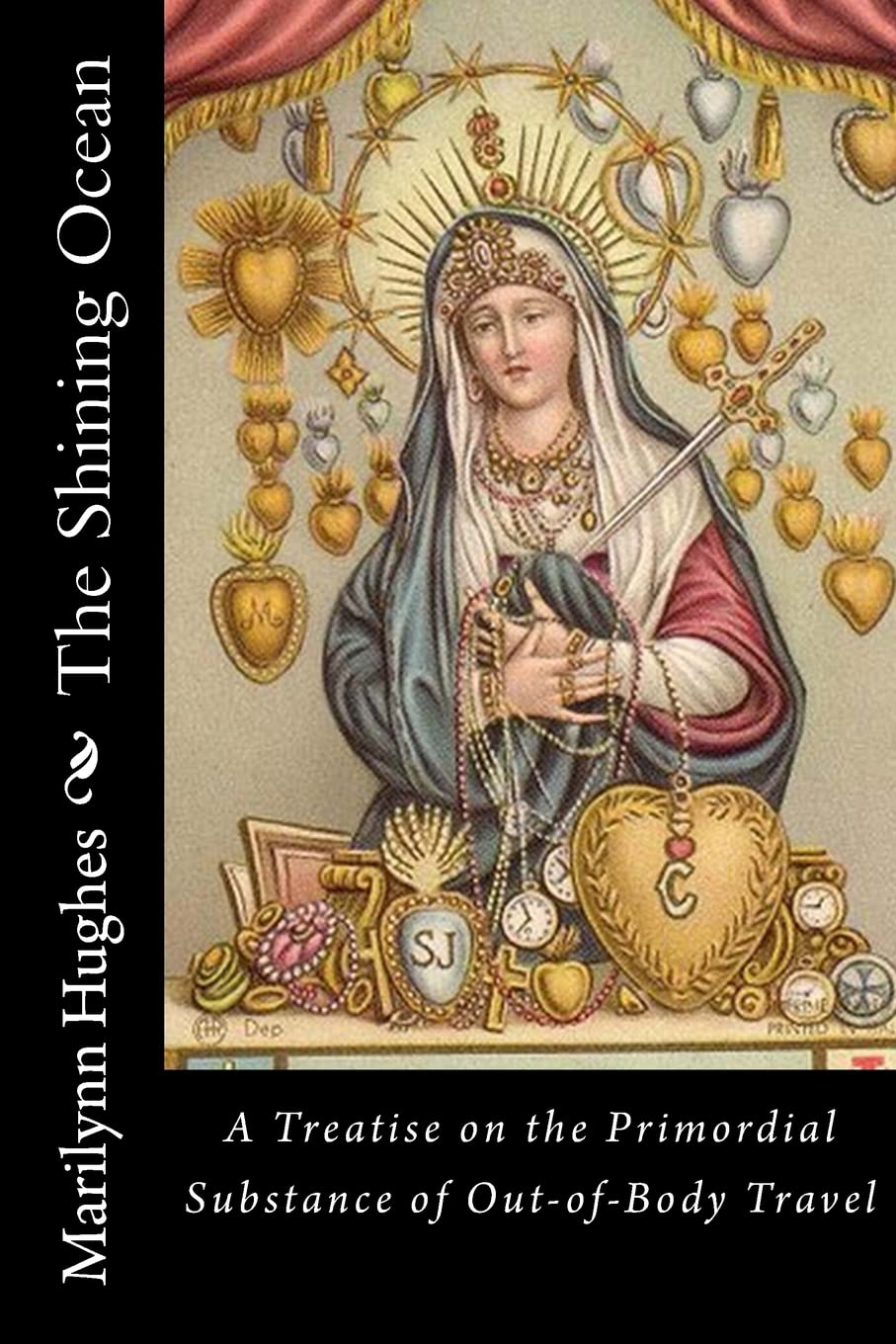 The Shining Ocean (An Out-of-Body Travel Book): A Treatise on the Primordial Substance of Out-of-Body Travel Religion & Esotericism