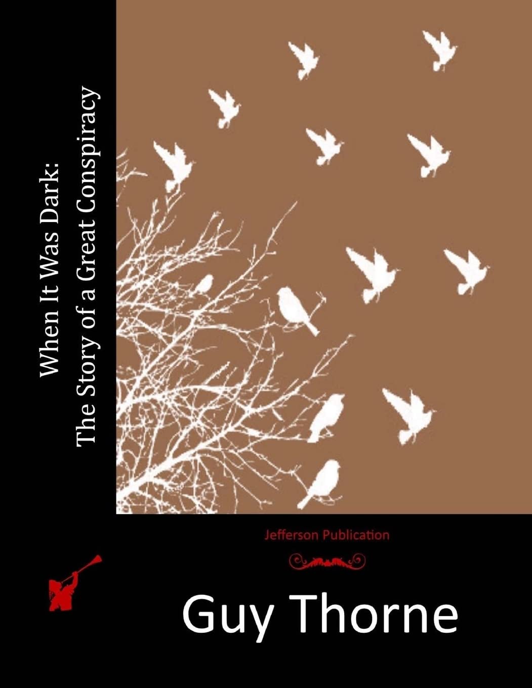 When It Was Dark: The Story of a Great Conspiracy Classics