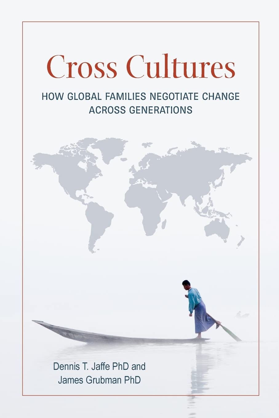Cross Cultures: How Global Families Negotiate Change Across Generations Books