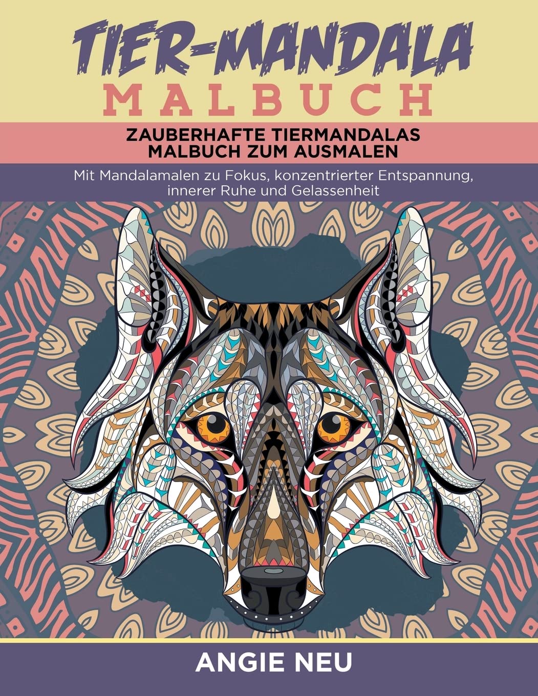 Tier-Mandala Malbuch Zauberhafte Tiermandalas Malbuch zum Ausmalen: Mit Mandalamalen zu Fokus, konzentrierter Entspannung, innerer Ruhe und Gelassenheit (Mit Mandalas entspannen, Band 3) Health, Nutrition & Fitness