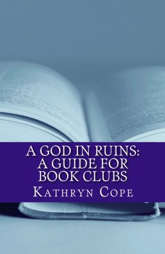 A God in Ruins: A Guide for Book Clubs (Study Guides for Book Clubs, Band 15) Contemporary literature