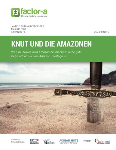 Knut und die Amazonen: Warum "sowas wird Amazon nie machen" keine gute BegrÜndung für eine Amazon-Strategie ist Business, Finance & Career