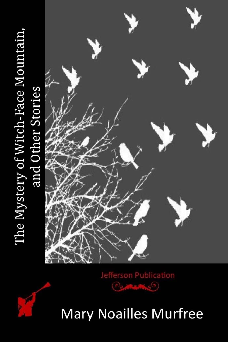 The Mystery of Witch-Face Mountain, and Other Stories Classics