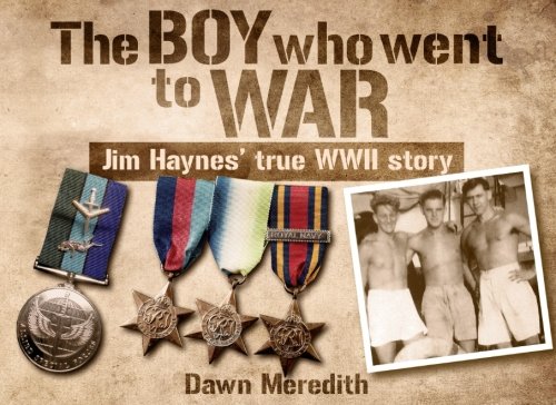 The Boy Who Went to War: Jim Haynes' true story of WWII Politics & History