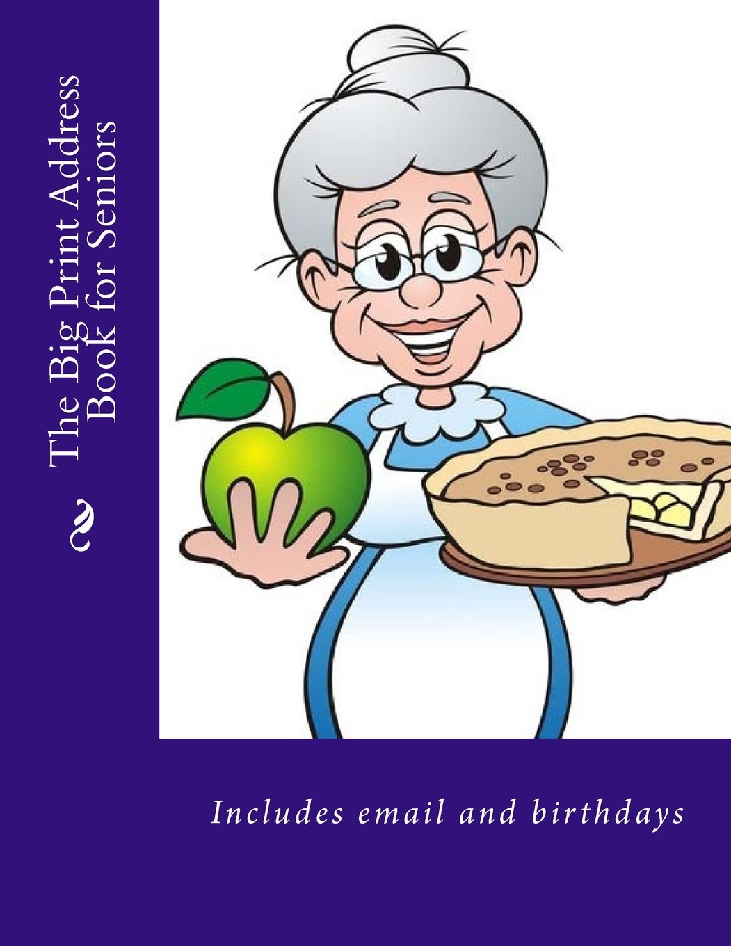 The Big Print Address Book for Seniors: Includes email and birthdays (Large Address Books) Parents & Children