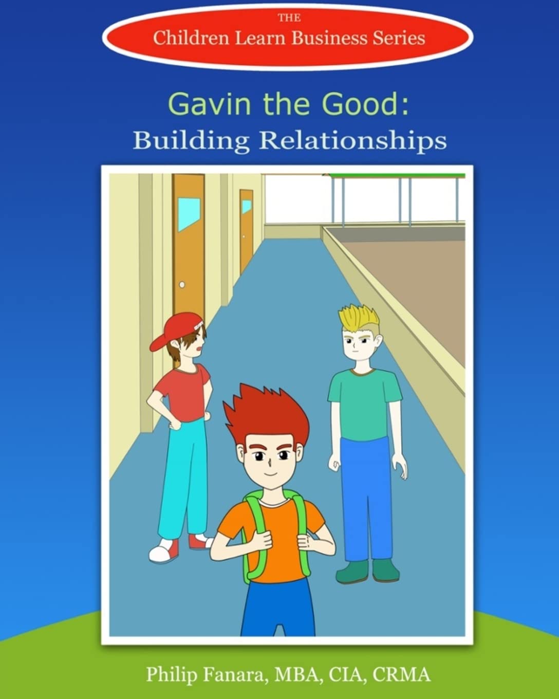 Gavin the Good: Building Relationships (Children Learn Business, Band 12) Non-fiction
