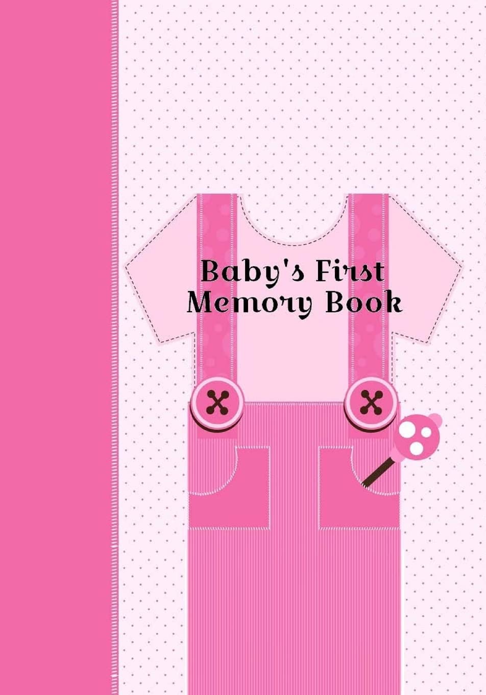 Baby's First Memory Book: Baby's First Memory Book; Girly Girl Parents & Children