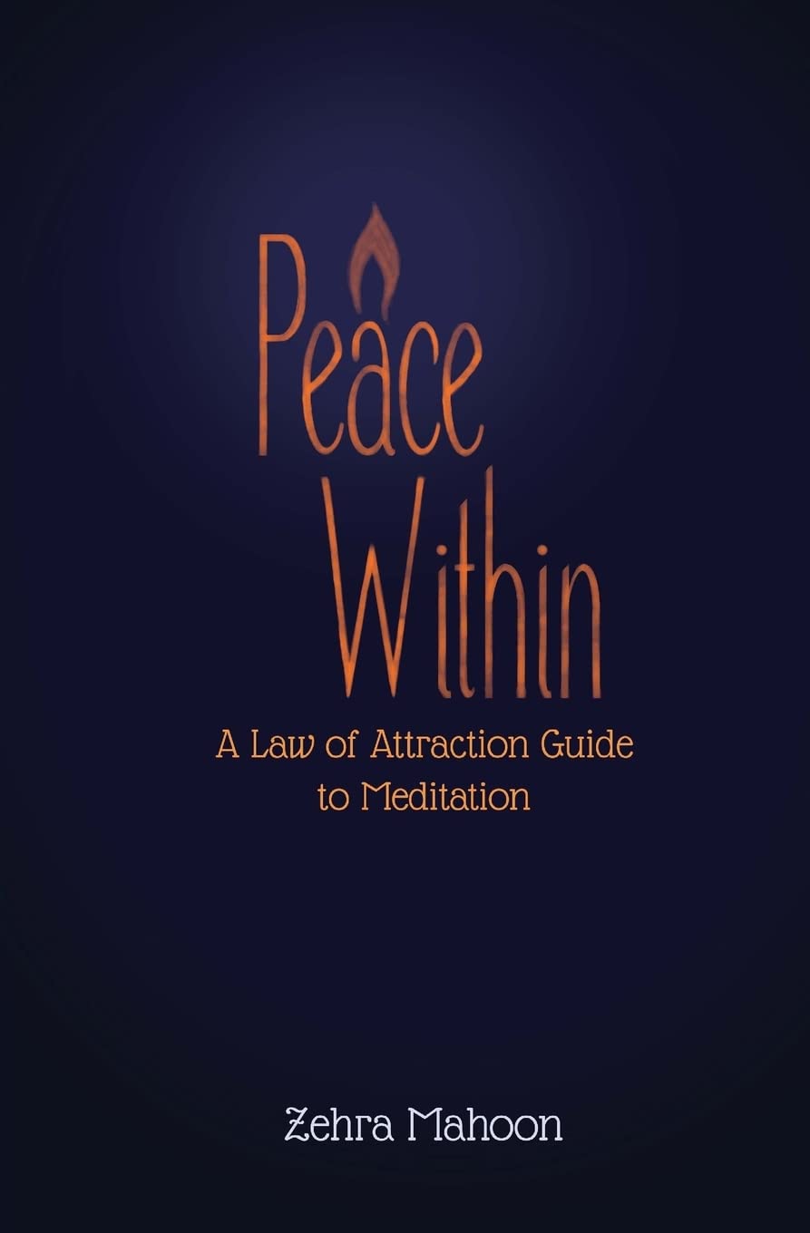 Peace Within: A Law of Attraction Guide to Meditation Health, Nutrition & Fitness