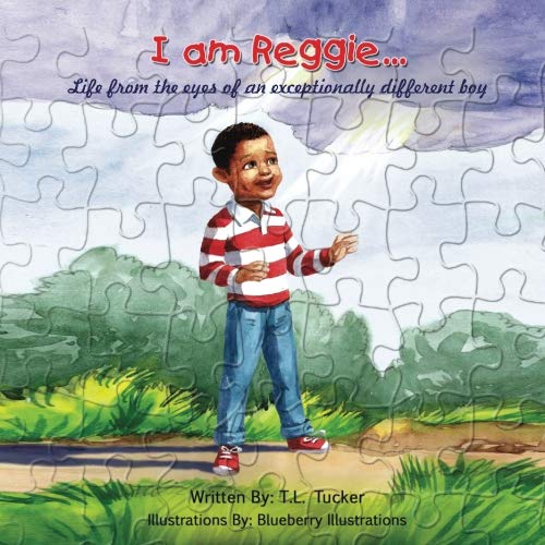 I Am Reggie: Life from the Eyes of an Exceptionally Different Boy Education & Training