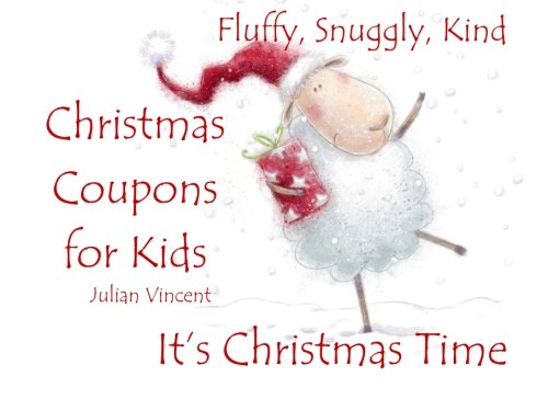 It's Christmas Time Coupons for Kids: Chidrens Christmas Books in All Departments, Christmas Books for Kids in all Departments, Children's Christmas ... Christmas Stories for Kids in all Departments Books