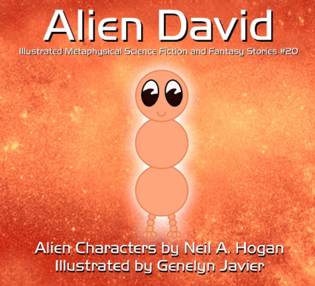Alien David: Illustrated Metaphysical Science Fiction and Fantasy Stories (Alien Characters, Band 20) Novels & Short Stories