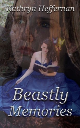 Beastly Memories (Beastly Beauty, Band 2) Fairy Tales & Legends
