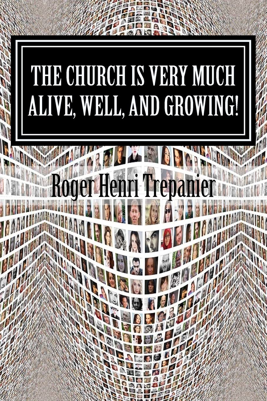 The Church Is Very Much Alive, Well, And Growing! (The Truth Seeker's Library, Band 12) Religion & Esotericism