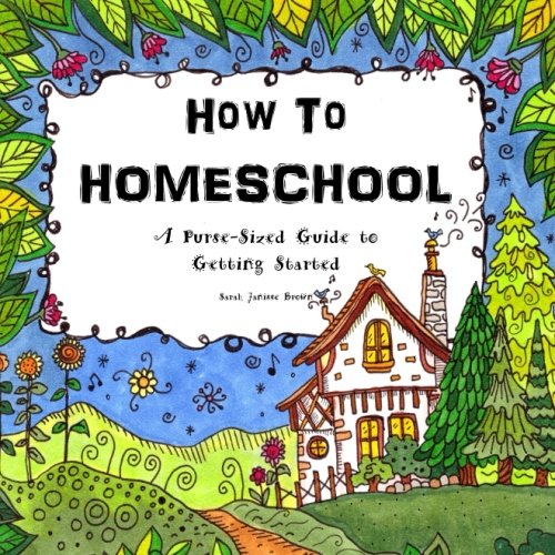 How To Homeschool: A Purse-Sized Guide to Getting Started (Tiny Treasures from the Thinking Tree) Study Guides