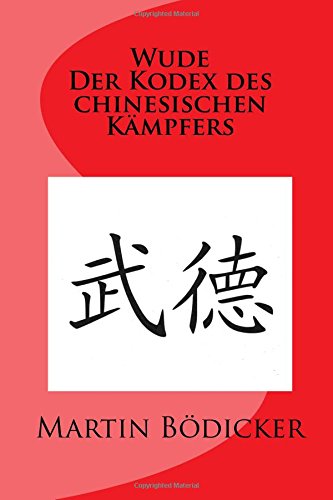 Wude - Der Kodex des chinesischen Kämpfers Leisure & Fun