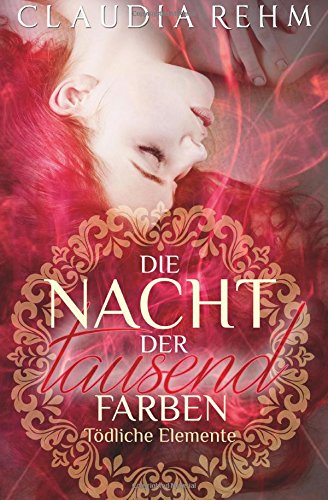 Die Nacht der Tausend Farben: Tödliche Elemente Novels & Short Stories